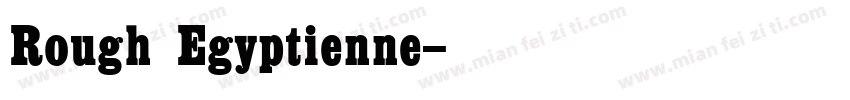 Rough Egyptienne字体转换